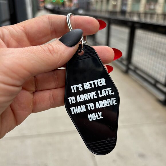 It's Better To Arrive Late... Black Keychain - Picture 1 of 9